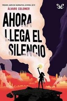 Ahora  llega  el  silencio  |  Álvaro  Colomer  
