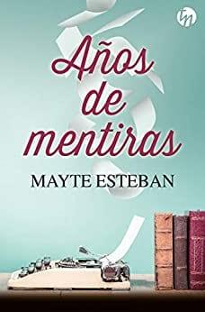 Años  de  mentiras  |  Mayte  Esteban  