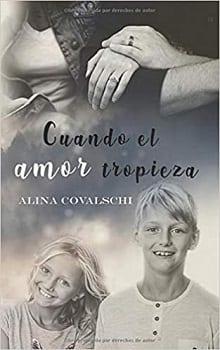 Cuando  el  amor  tropieza  |  Alina  Covalschi  