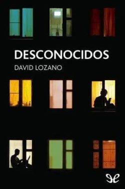 Desconocidos  |  David  Lozano  Garbala  