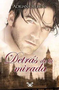 Detrás  de  tu  mirada  |  Adriana  Rubens  