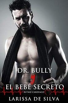 Dr.  Bully  y  el  bebé  secreto  