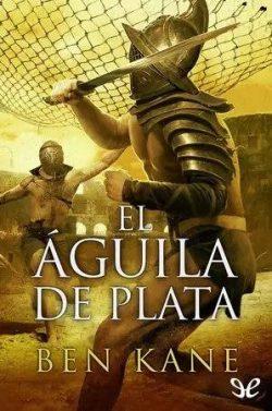El  águila  de  plata  (La  legión  olvidada  2)  