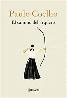 El  camino  del  arquero  |  Paulo  Coelho  