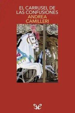 El  carrusel  de  las  confusiones  |  Andrea  Camilleri  