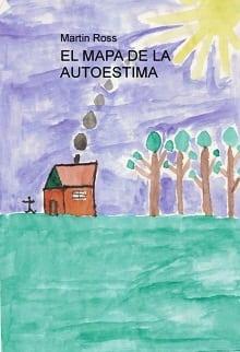 El  Mapa  del  Autoestima  |  Martin  Ross  
