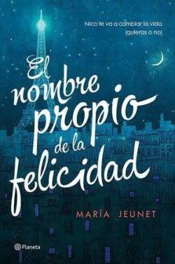 El  nombre  propio  de  la  felicidad  |  María  Jeunet  