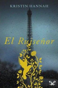 El  ruiseñor  |  Kristin  Hannah  