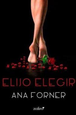 Elijo  elegir  |  Ana  Forner  