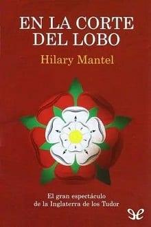 En  la  corte  del  lobo  |  Hilary  Mantel  