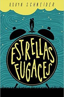 Estrellas  fugaces  |  Robyn  Schneider  