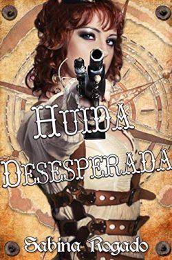 Huída  Desesperada  |  Sabina  Rogado  