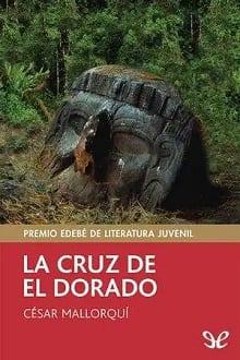 La  cruz  de  El  Dorado  |  César  Mallorquí  
