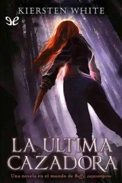 La  última  cazadora  |  Kiersten  White  