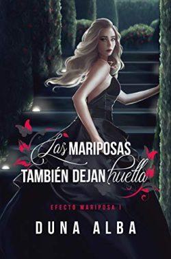 Las  mariposas  también  dejan  huella  (Efecto  Mariposa  1)  