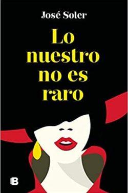 Lo  nuestro  no  es  raro  |  Jose  Soler  