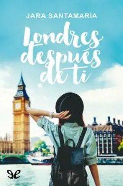 Londres  después  de  ti  |  Jara  Santamaría  