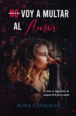 No  voy  a  multar  al  amor  |  Alina  Covalschi  