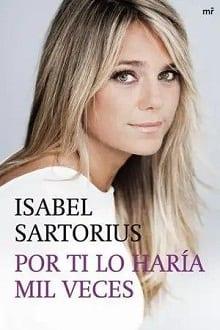 Por  ti  lo  haría  mil  veces  |  Isabel  Sartorius  