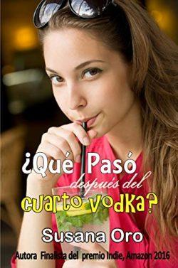 ¿Qué  pasó  después  del  cuarto  vodka?  |  Susana  Oro  