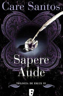 Sapere  Aude  (Trilogía  Eblus  3)  |  Care  Santos  
