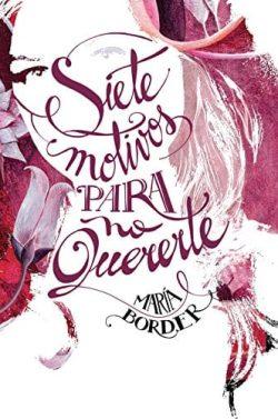 Siete  motivos  para  no  quererte  |  María  Border  