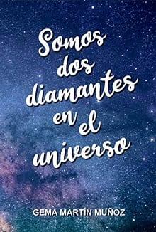Somos  dos  diamantes  en  el  universo  