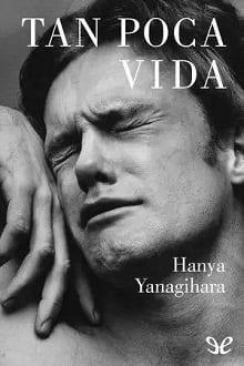 Tan  poca  vida  |  Hanya  Yanagihara  