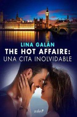 The  hot  affaire:  Una  cita  inolvidable  |  Lina  Galán  