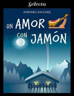 Un  Amor  con  Jamón  |  Antonio  Sánchez  