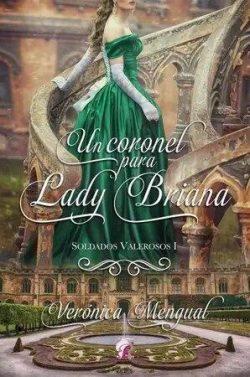 Un  coronel  para  lady  Briana  (Soldados  Valerosos  1)  