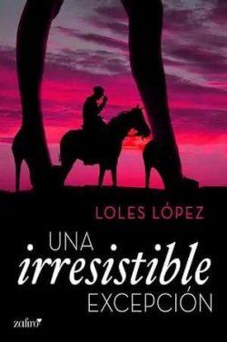 Una  irresistible  excepción  |  Loles  López  