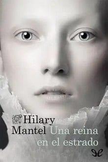 Una  reina  en  el  estrado  |  Hilary  Mantel  